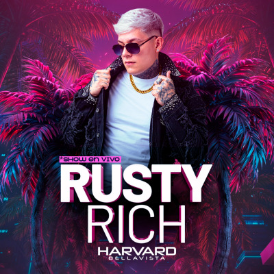RUSTY RICH EN VIVO + FIESTA EN HARVARD BELLAVISTA