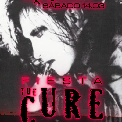 Sáb 14|🖤 FIESTA THE CURE | DARKWAVE 🖤