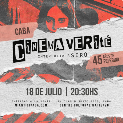 Seru Giran por Cinema Verité en CABA: Peperina 45 años
