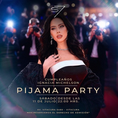 🖤 SEV7N presenta: CUMPLEAÑOS IGNACIA MICHELSON | PIJAMA PARTY