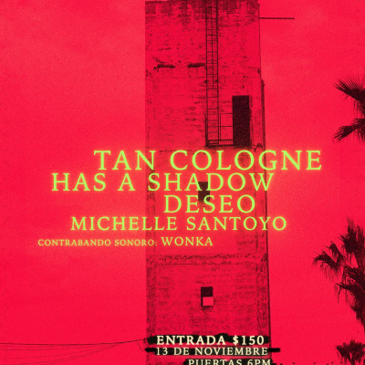 SHOWCASE Tan Cologne, Has a shadow, Deseo, Michelle Santoyo