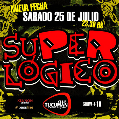 SUPERLOGICO en Quilmes (Sáb 25 Jul - 23:30 hs.) [NUEVA FUNCION]
