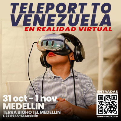 Teleport to Venezuela: Documental en Realidad Virtual de Whereisnoa | Medellin |