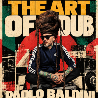 THE ART OF DUB - Paolo Baldini DubFiles