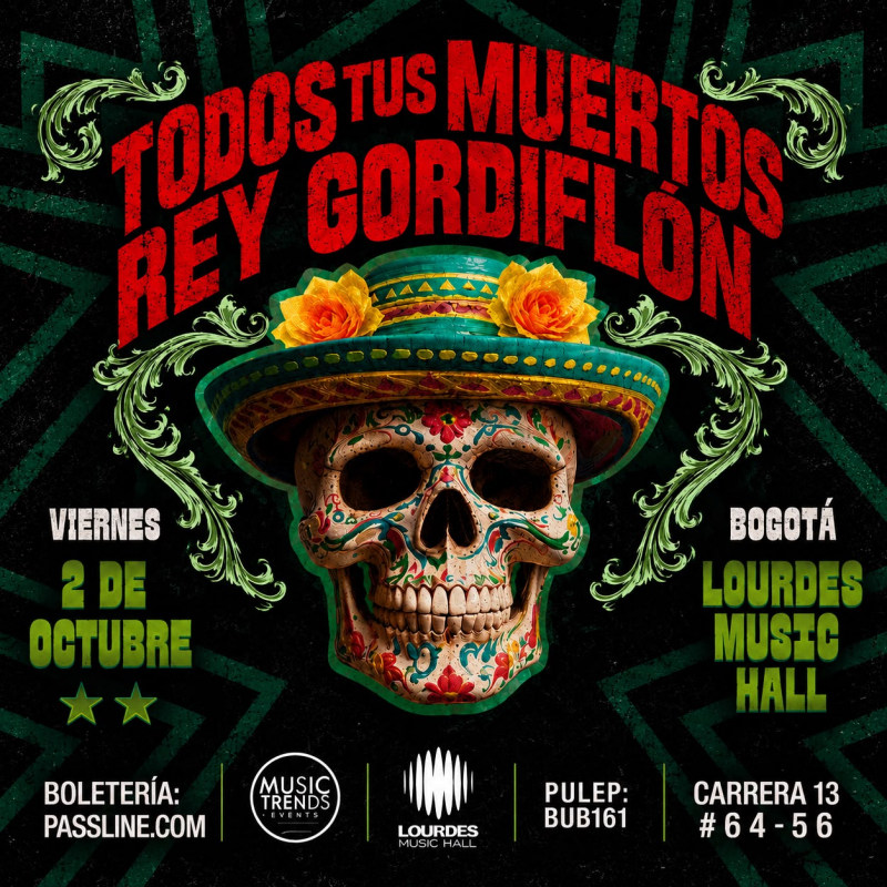 TODOS TUS MUERTOS & REY GORDIFLÓN