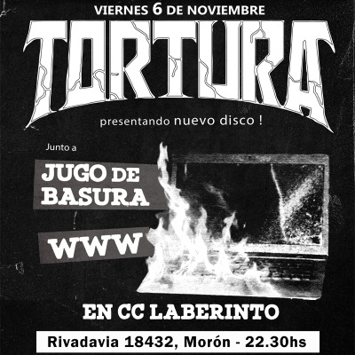TORTURA presenta disco nuevo + JUGO DE BASURA + WWW