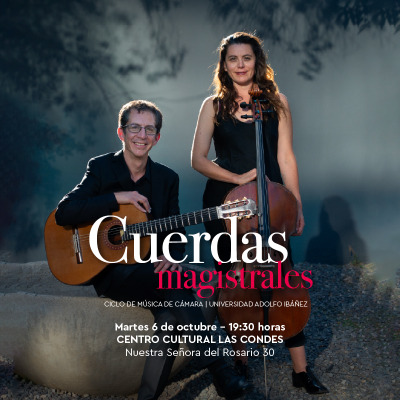 Cuerdas Magistrales. Ciclo de Música de Cámara. Violoncello y guitarra