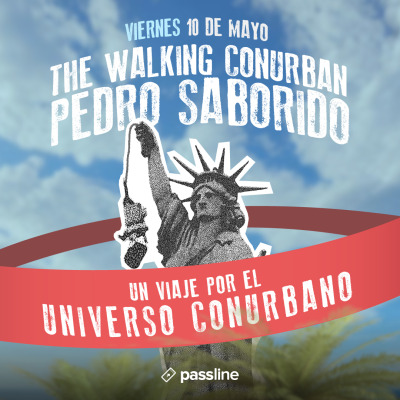 Un viaje por el universo conurbano - Pedro Saborido + The Walking Conurban