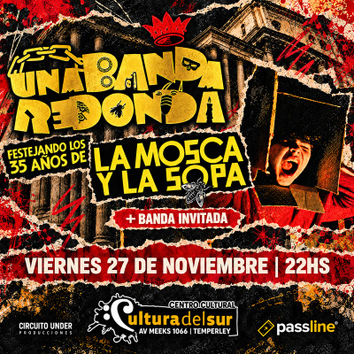UNA BANDA REDONDA La Mosca y La Sopa