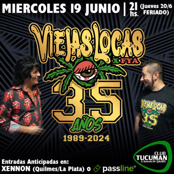 VIEJAS LOCAS xFyA 35Años en CLUB TUCUMAN Quilmes (Mier 19 Jun)