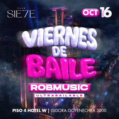 VIERNES DE BAILE ★ VIERNES 16 OCTUBRE ★ Club Siete - Piso 4 Hotel W